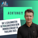 Betrugsmaschen beim Immobilienkauf in Thailand 2025